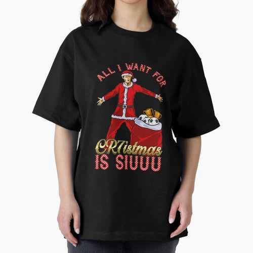 All I Want for CR7istmas is SIUUU - Cristiano Ronaldo / Manchester United MUFC Christmas Jumper/T-Shirt Design Oversized T-Shirt Honor Champions and Dreams in FIFA World Cup 2026 USA Canada Mexico Connected to Messi and Cristiano Ronaldo, Argentina