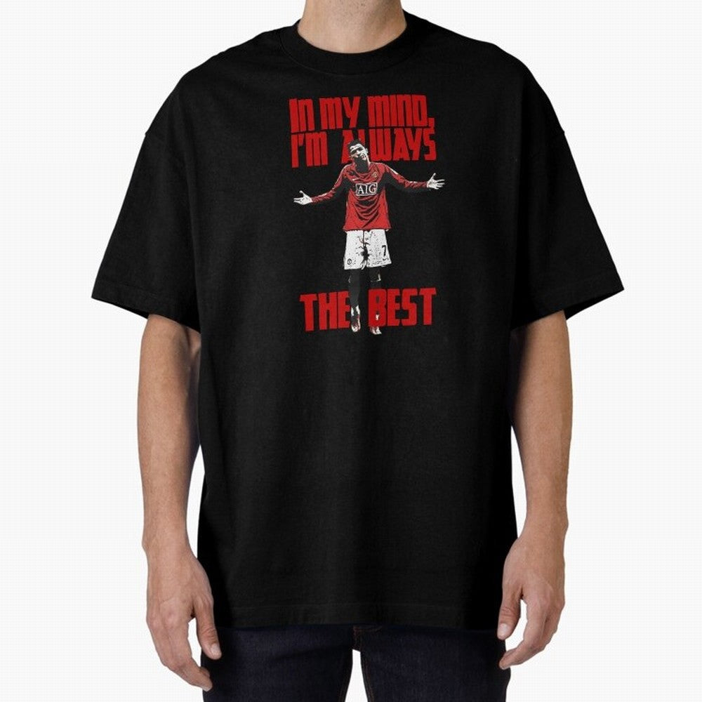 Cristiano Ronaldo Vintage - In My Mind I'm Always THE BEST Oversized T-Shirt Turn Up for the FIFA World Cup 2026 Journey through Neymar Highlights, Argentina, France and Brazil Pride, Fan Favorite Moments, National Team Passion, Big Match Drama and