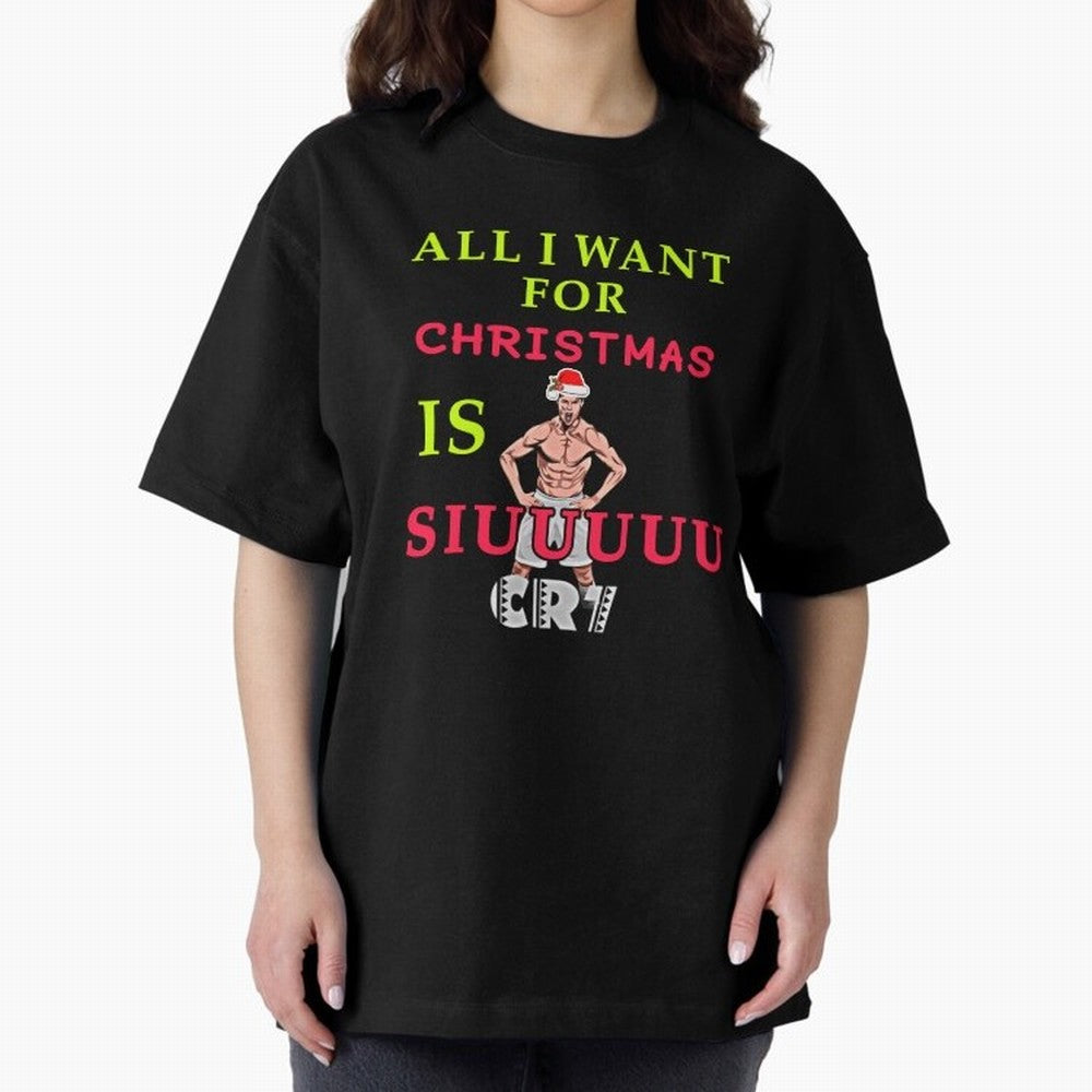 All i want for christmas is siuuu Oversized T-Shirt Carry the Dream of the FIFA World Cup 2026 Group Stage Journey through Messi, Neymar and Mbappe Highlights, France and Portugal Pride, Championship Spirit, Famous Goals, Roaring Crowds and