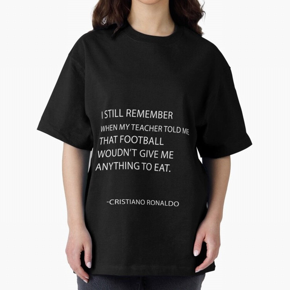 Cristiano Ronaldo cristiano ronaldo quotes Oversized T-Shirt Support the FIFA World Cup 2026 USA Canada Mexico Journey through Haaland and Mbappe Highlights, England, France and Netherlands Pride, Vintage Soccer Flavor, Modern Football Stars,