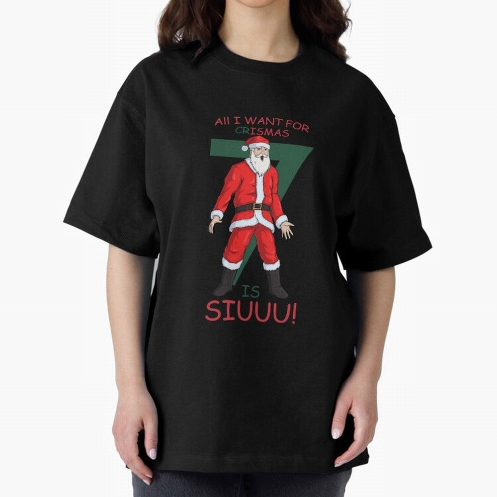 All I want for Christmas is Siuuuu Oversized T-Shirt Bring Match Day Fire to the FIFA World Cup 2026 USA Canada Mexico Journey through Messi, CR7 and Mbappe Highlights, France Pride, Classic Soccer Heritage, Championship Pressure, Fan Loyalty and