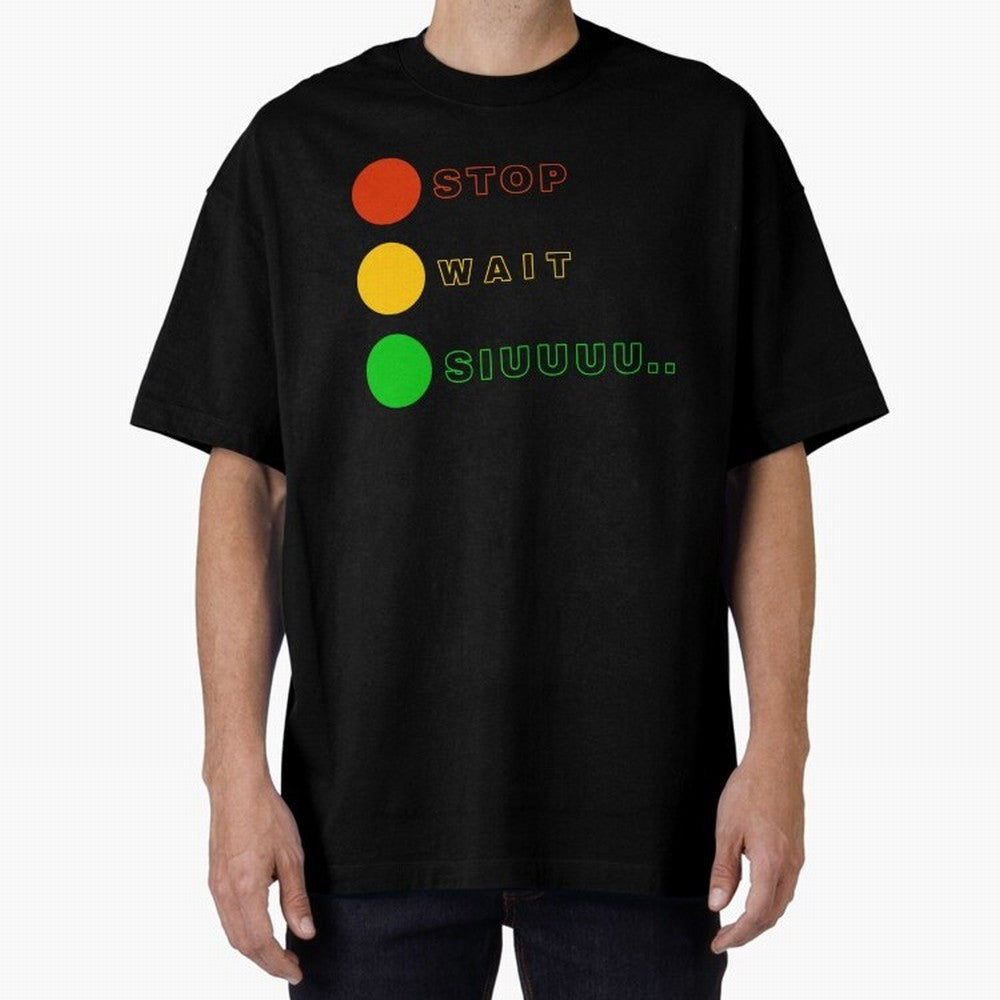 Stop wait siuuu Cristiano ronaldo suiii Oversized T-Shirt Turn Up for Match Day Hype around FIFA World Cup 2026, Messi, Neymar and Mbappe, France and Portugal, Football Passion, Legendary Performances, Festival Vibes and Supporter Community; Made