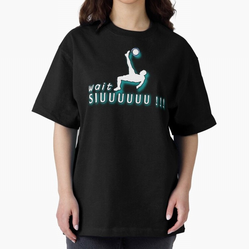 Wait siuuu CR7 goal Oversized T-Shirt Represent Fans Who Live for Global Football Passion for FIFA World Cup 2026 Group Stage, Made for Haaland and Mbappe, Germany, Football History, Final Match Energy, Crowd Noise and Once in a Lifetime Moments;