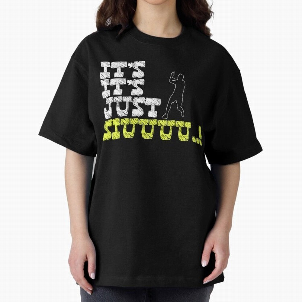 It¡¯s just siuuu CR7 funny Oversized T-Shirt Bring Home the FIFA World Cup 2026 Group Stage Journey through Messi Highlights, Spain and Netherlands Pride, Match Day Excitement, Supporter Culture, Golden Goals and Global Football Passion; Ideal for