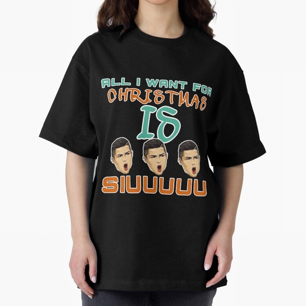 All i want for Christmas is siuuu CR7 Oversized T-Shirt Remember the FIFA World Cup 2026 Journey through Cristiano Ronaldo Highlights, Argentina and Brazil Pride, Classic Soccer Heritage, Championship Pressure, Fan Loyalty and International Pride;
