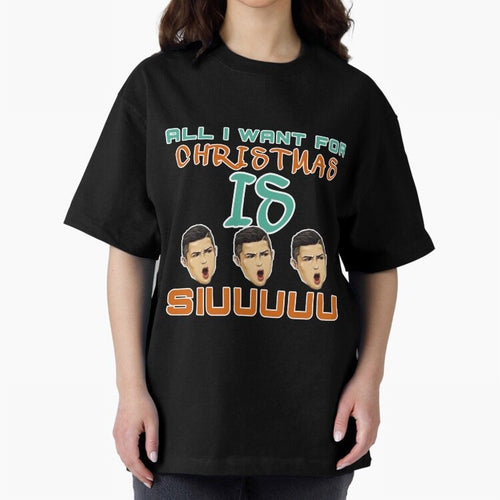 All i want for Christmas is siuuu CR7 Oversized T-Shirt Remember the FIFA World Cup 2026 Journey through Cristiano Ronaldo Highlights, Argentina and Brazil Pride, Classic Soccer Heritage, Championship Pressure, Fan Loyalty and International Pride;