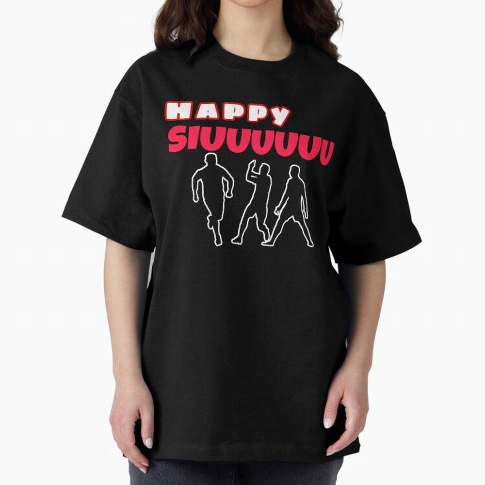 Happy siuuu CR7 goal Oversized T-Shirt Represent Football Lovers during FIFA World Cup 2026 USA Canada Mexico for Fans of Mbappe and Brazil, Bringing Supporter Pride, Iconic Celebrations, Legendary Names and Global Match Day Energy; Ideal for