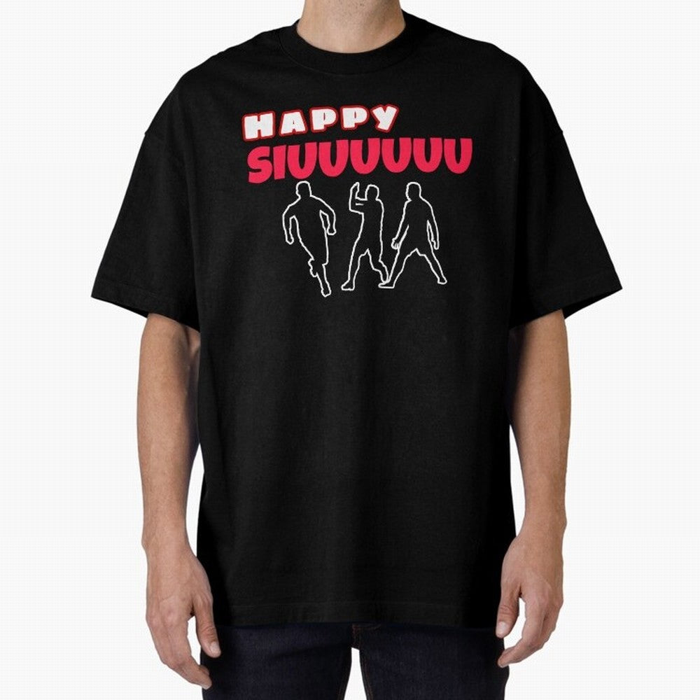 Happy siuuu CR7 goal Oversized T-Shirt Represent Football Lovers during FIFA World Cup 2026 USA Canada Mexico for Fans of Mbappe and Brazil, Bringing Supporter Pride, Iconic Celebrations, Legendary Names and Global Match Day Energy; Ideal for