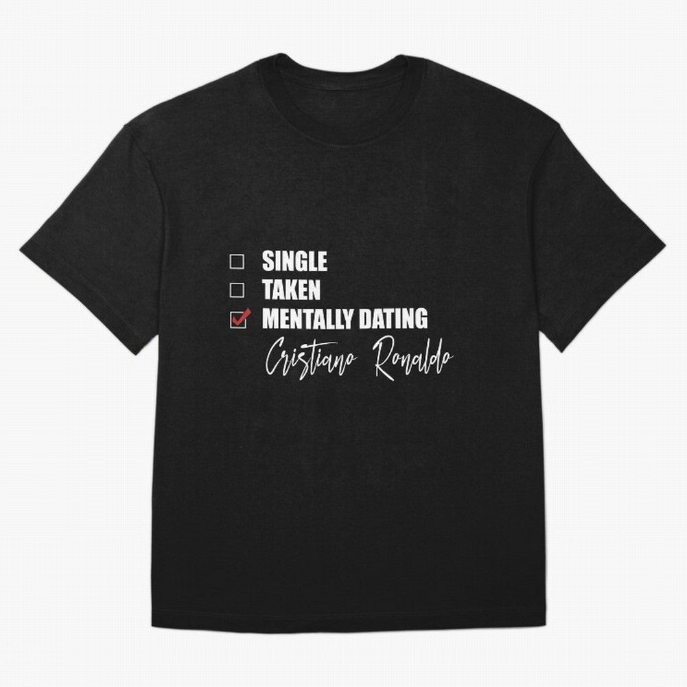 Mentally Dating Cristiano Ronaldo Oversized T-Shirt Cheer for Match Day Hype around FIFA World Cup 2026, Haaland and Mbappe, Argentina and Brazil, Game Day Rituals, Football Legends, Country Pride and the Road to the Final; Perfect for People Who