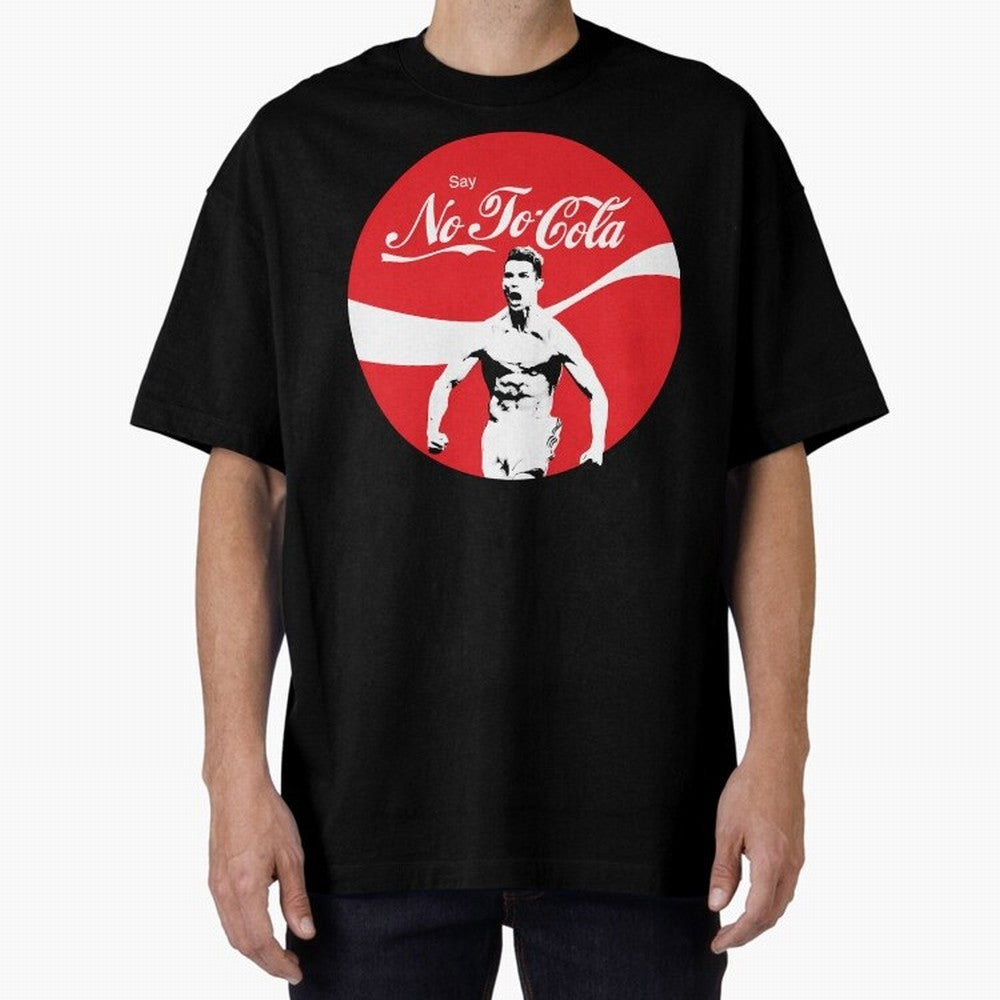 Cristiano Ronaldo Say No To Cola Oversized T-Shirt Make Every Match About the FIFA World Cup 2026 Journey through Mbappe Highlights, France and Portugal Pride, Stadium Chants, National Pride, Trophy Dreams and Unforgettable Football Memories; Ideal