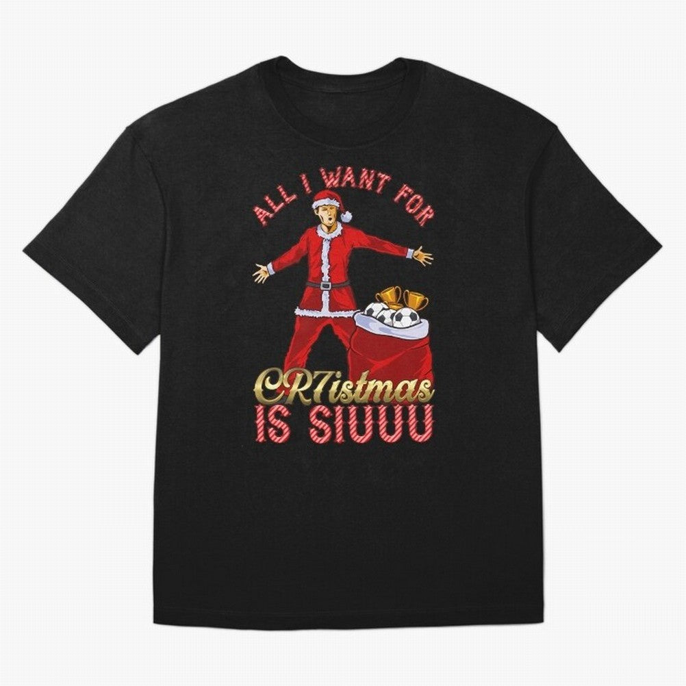 All I Want For Cr7Istmas Is Siuuu - Cristiano Ronaldo Manchester United Mufc Christmas Jumper Oversized T-Shirt Carry National Pride through FIFA World Cup 2026 Group Stage Spirit, Centered on Argentina and Brazil, Mbappe, Supporter Pride, Iconic