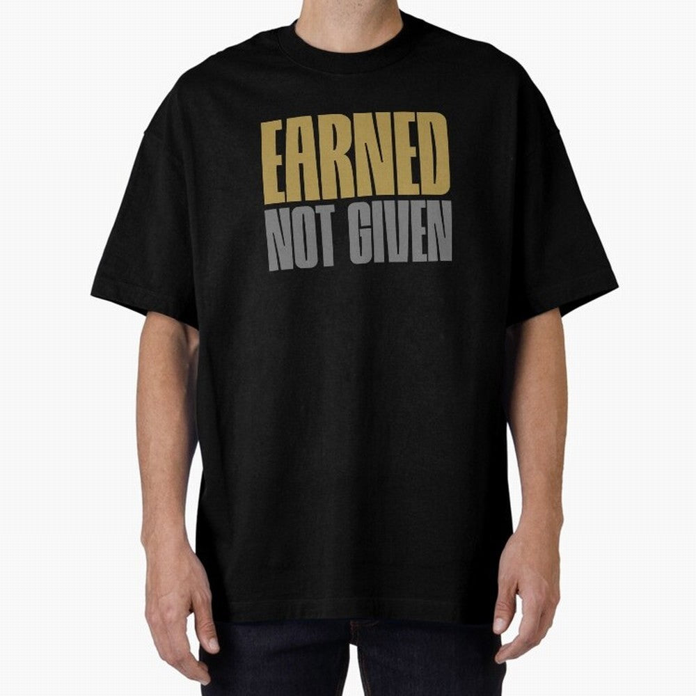 Earned not given Oversized T-Shirt Fuel FIFA World Cup 2026 Group Stage for Fans of CR7 and Argentina and Brazil, Bringing Worldwide Fan Energy, Dramatic Goals, Stadium Lights and Championship Celebrations; Ideal for Fans Who Follow Messi,