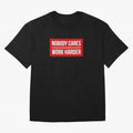 Nobody Cares Work Harder (Red Design) Oversized T-Shirt Bring Retro Soccer Energy to FIFA World Cup 2026 USA Canada Mexico Spirit, Built around Argentina and Brazil, Neymar, Football Festival Excitement, Trophy Ambitions, Country Rivalries and Star