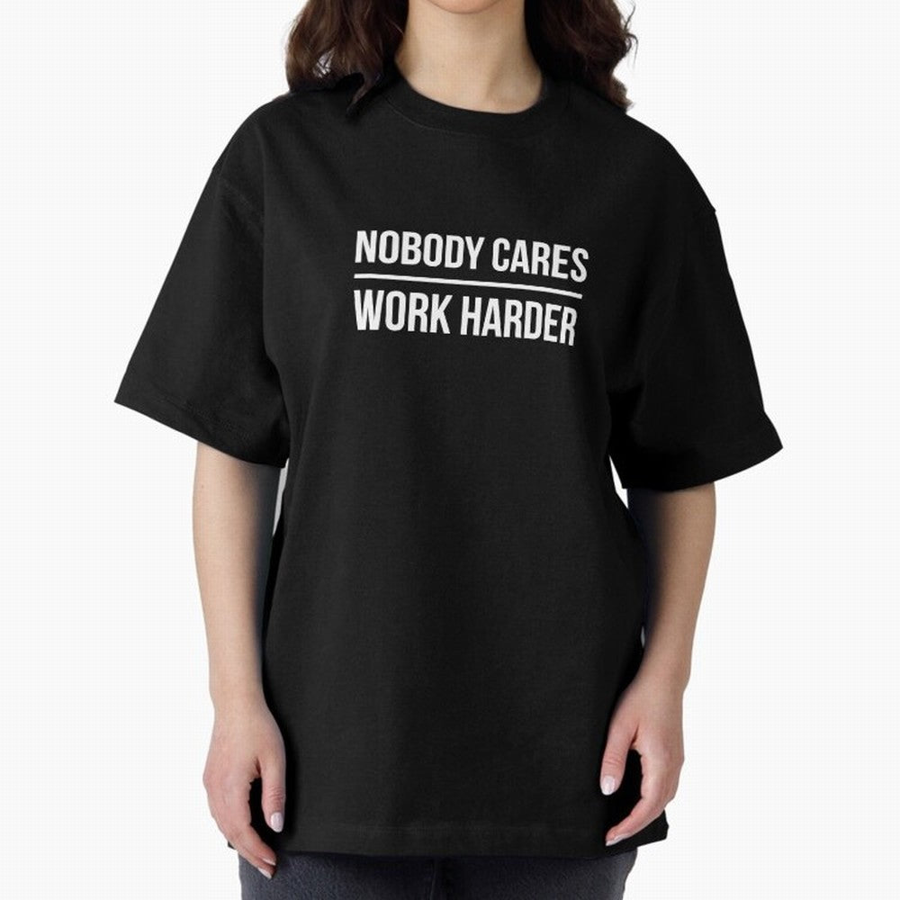 Nobody Cares Work Harder (Black Design) Oversized T-Shirt Capture Stadium Memories from Match Day Hype around FIFA World Cup 2026 USA Canada Mexico, Neymar, Haaland and Cristiano Ronaldo, France and Portugal, Global Supporter Spirit, Legendary