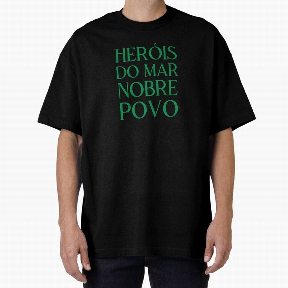 Her¨®is do Mar Nobre Povo green Oversized T-Shirt Celebrate Soccer Greatness during Global Football Passion for FIFA World Cup 2026, Centered on Neymar, Argentina, Fan Favorite Moments, National Team Passion, Big Match Drama and Soccer History;