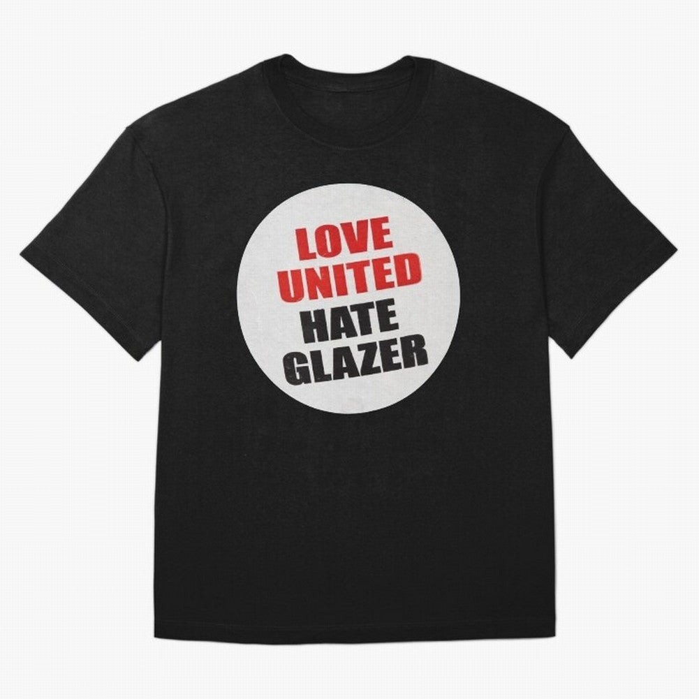 Love United Hate Glazer Oversized T-Shirt Spotlight FIFA World Cup 2026 USA Canada Mexico for Fans of CR7 and Messi and Argentina, France and Brazil, Bringing Stadium Chants, National Pride, Trophy Dreams and Unforgettable Football Memories;