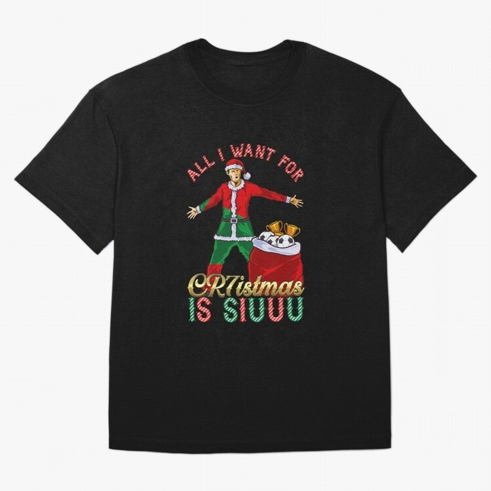 All I Want for CR7istmas is SIUUU - Cristiano Ronaldo / Portuguese Portugal World Cup MUFC Christmas Xmas Oversized T-Shirt Bring Trophy Dreams to FIFA World Cup 2026 Group Stage Driven by Neymar, Portugal Energy, Classic Soccer Heritage,