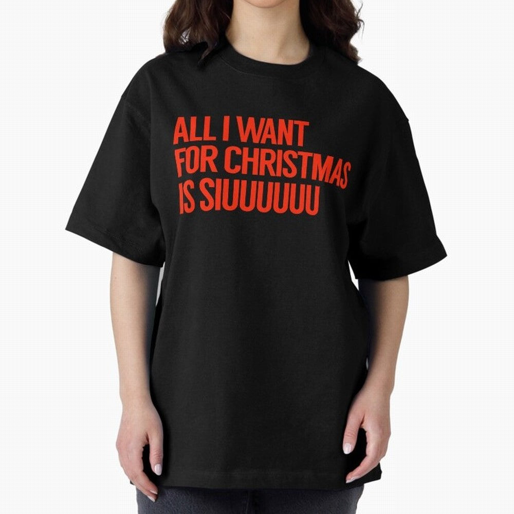 Cristiano Ronaldo - All I Want For Christmas Is Siuuuuuu Oversized T-Shirt Honor Champions and Dreams in Match Day Hype around FIFA World Cup 2026 Group Stage, Haaland, Spain, Retro Football Energy, Iconic Rivalries, Trophy Chase Drama and Stadium