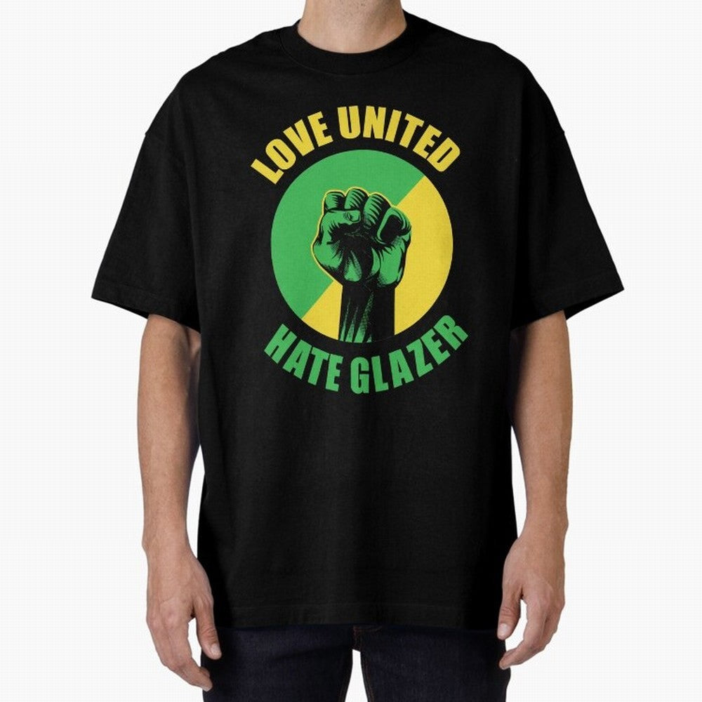Love United Hate Glazer Oversized T-Shirt Feel the Heartbeat of Match Day Hype around FIFA World Cup 2026 Group Stage, CR7 and Messi, Portugal, Spain and Germany, Retro Football Energy, Iconic Rivalries, Trophy Chase Drama and Stadium Atmosphere;
