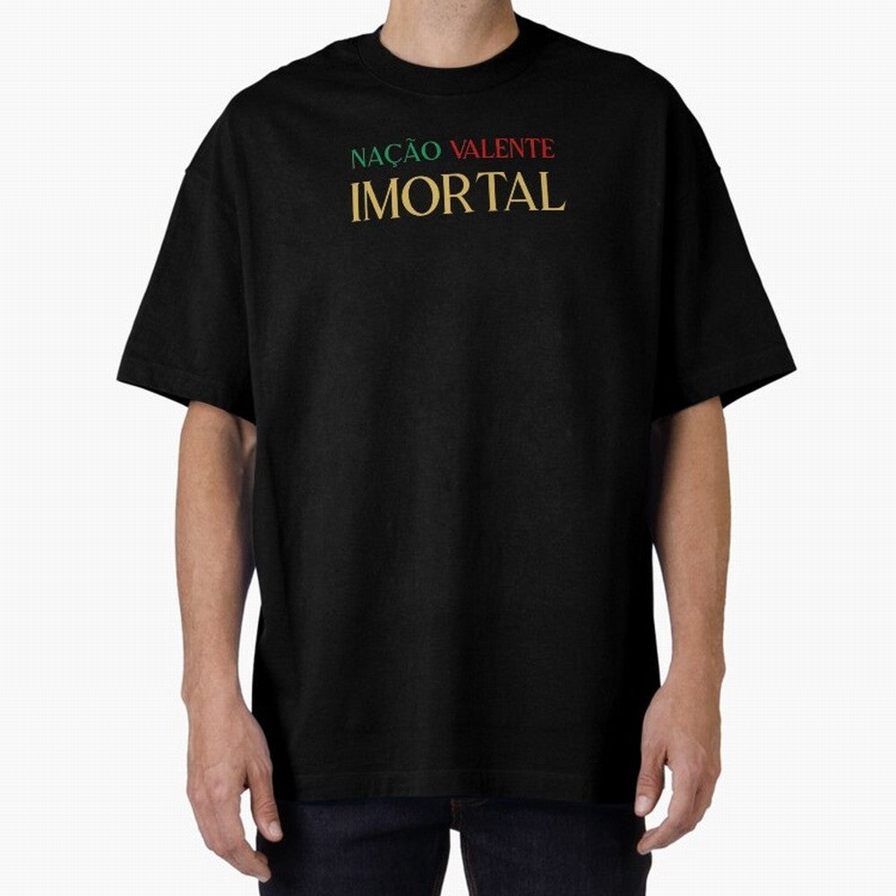 Na??o Valente Imortal Portugal Tuga Oversized T-Shirt Celebrate Supporters United by Global Football Passion for FIFA World Cup 2026 USA Canada Mexico, Filled with Mbappe, Germany, Worldwide Fan Energy, Dramatic Goals, Stadium Lights and