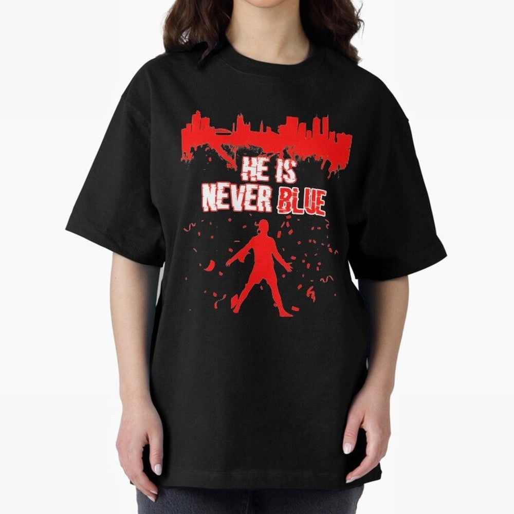 Cr7-Ronaldo-He Is Never Blue Manchester-Red Oversized T-Shirt Live the Energy of Match Day Hype around FIFA World Cup 2026 Group Stage, Messi, Neymar and Mbappe, England and Germany, Champion Mindset, Group Stage Buzz, Knockout Tension and