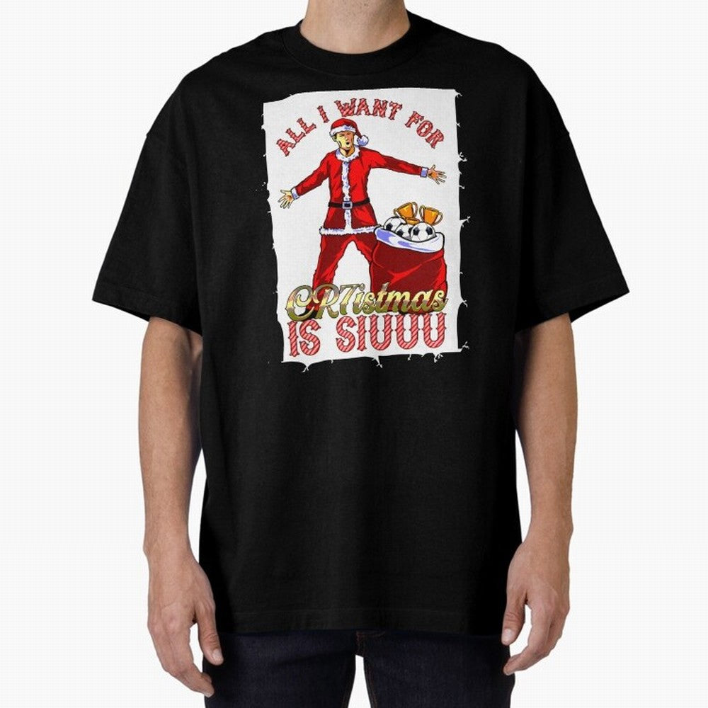 all i want for christmas is siu Oversized T-Shirt Celebrate the Stars of FIFA World Cup 2026 USA Canada Mexico Spirit, with Argentina and Brazil, Messi, CR7 and Mbappe, Sports Nostalgia, International Competition, Famous Players and Unforgettable
