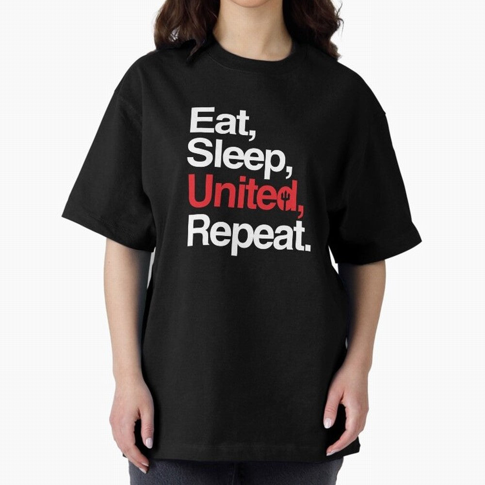 Eat, Sleep, United, Repeat - Funny Manchester United Quote Oversized T-Shirt Follow the Final Road of Match Day Hype around FIFA World Cup 2026 Group Stage, CR7, Argentina and Brazil, Supporter Pride, Iconic Celebrations, Legendary Names and Global