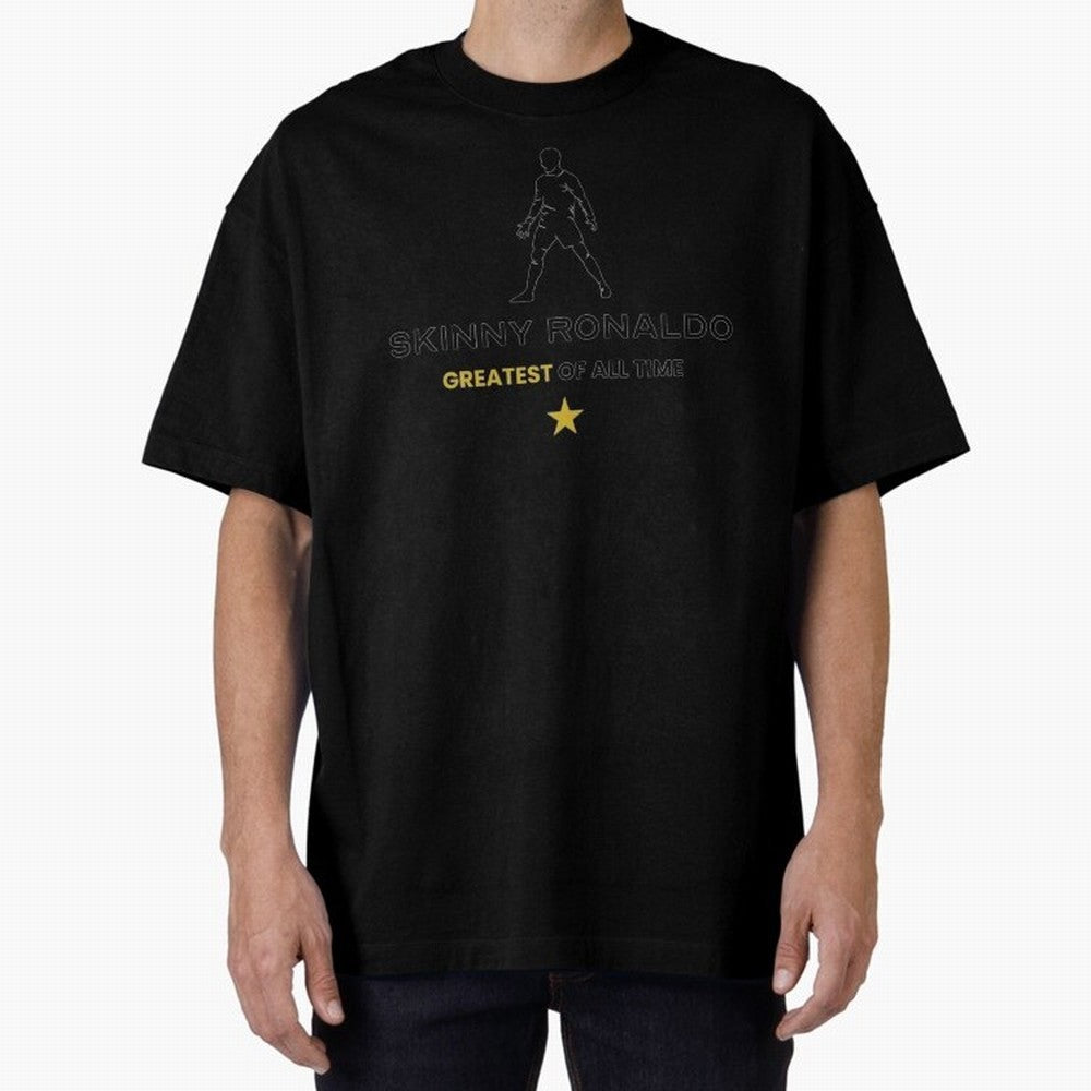 Skinny Ronaldo The Greatest Of All Time Black Oversized T-Shirt Enjoy Global Football Passion for FIFA World Cup 2026, Built around Neymar, Netherlands, Football Festival Excitement, Trophy Ambitions, Country Rivalries and Star Player Buzz; Perfect