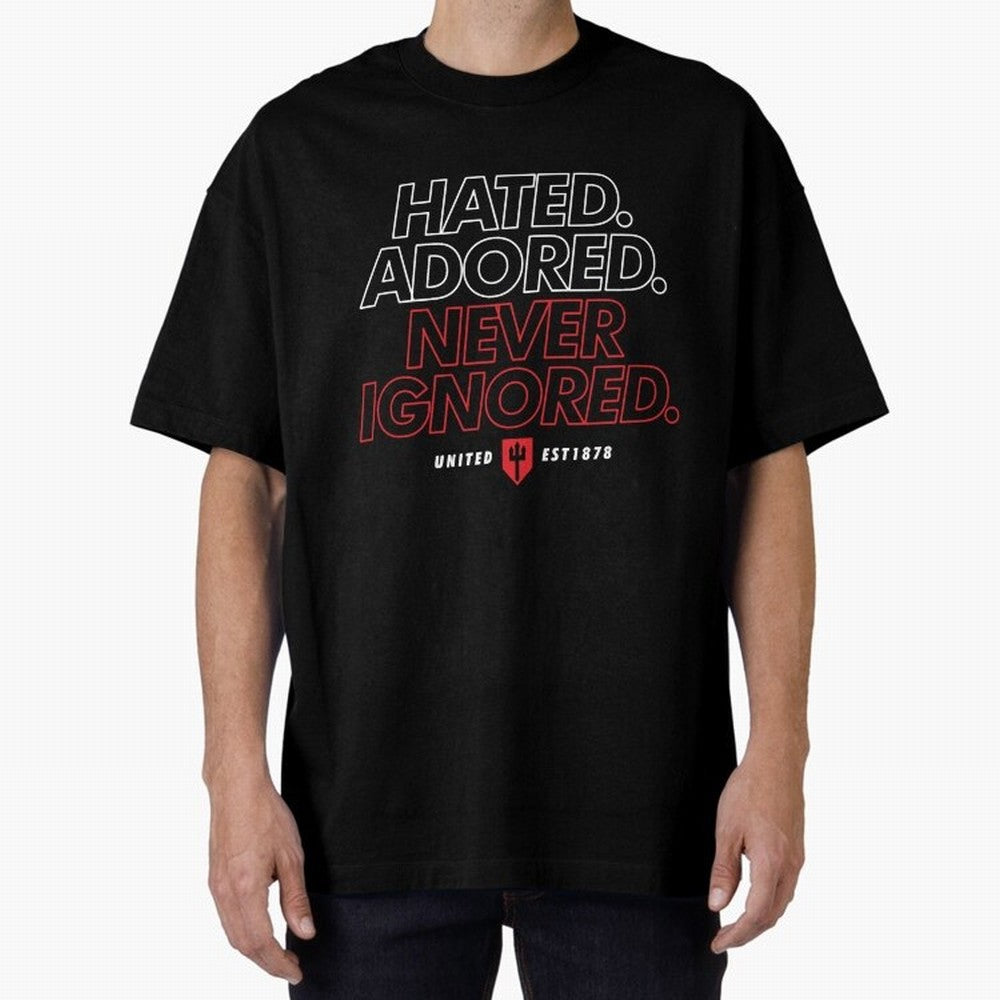 Hated, Adored, Never Ignored - Manchester United! Oversized T-Shirt Refresh FIFA World Cup 2026 USA Canada Mexico Centered on Haaland, Brazil, Portugal and Argentina Energy, Retro Football Energy, Iconic Rivalries, Trophy Chase Drama and Stadium