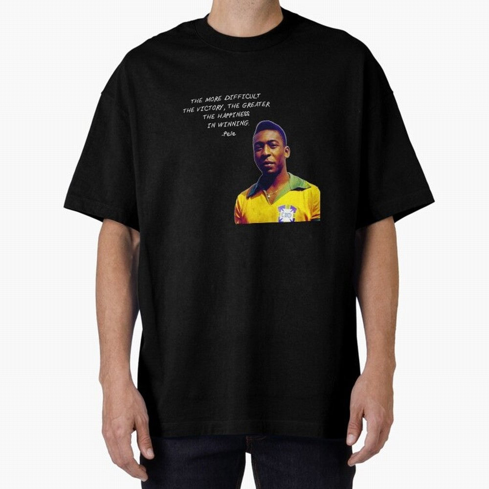 Pele Quote Oversized T-Shirt Fuel FIFA World Cup 2026 Capturing Messi, Neymar and Mbappe, Spain Energy, Football History, Final Match Energy, Crowd Noise and Once in a Lifetime Moments; Made for Collectors Who Enjoy Iconic Players, Country Pride,