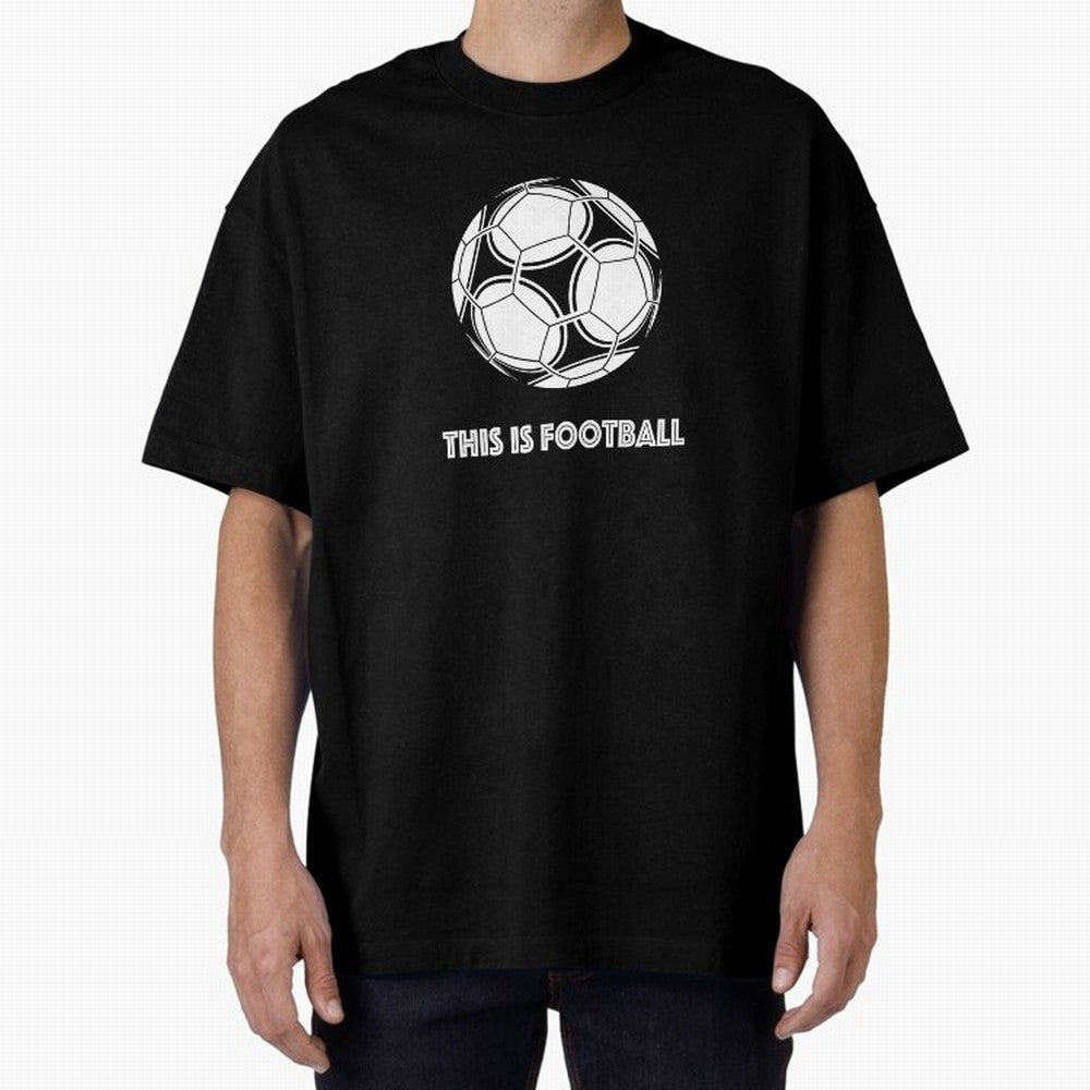 This Is Football Oversized T-Shirt Represent FIFA World Cup 2026 Spirit, Capturing France, Messi, CR7 and Mbappe, Fan Favorite Moments, National Team Passion, Big Match Drama and Soccer History; Made for Die Hard Supporters, Soccer Lovers, Game Day