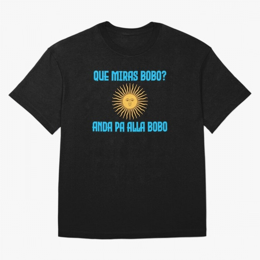 Que Miras Bobo Messi Argentina Flag Classic T-Shirt Remember FIFA World Cup 2026 Connected to Mbappe and Neymar, England and Germany Energy, Stadium Memories, Football Loyalty, International Chants and Championship Tradition; Perfect for Supporters