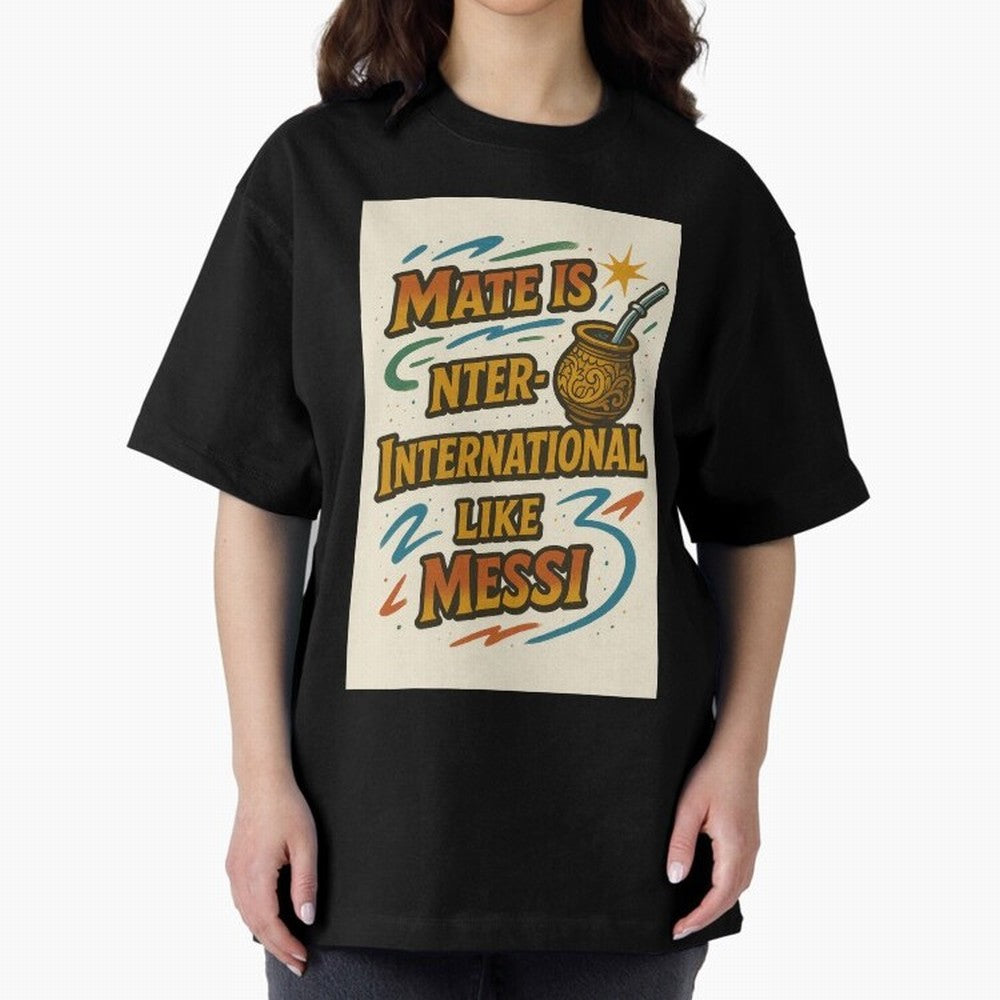 Mate is International Like Messi ¨C Argentinian Design with Pride Classic T-Shirt Bring Bold Fan Energy to Match Day Hype around FIFA World Cup 2026 USA Canada Mexico, Neymar, England, Classic Soccer Heritage, Championship Pressure, Fan Loyalty and