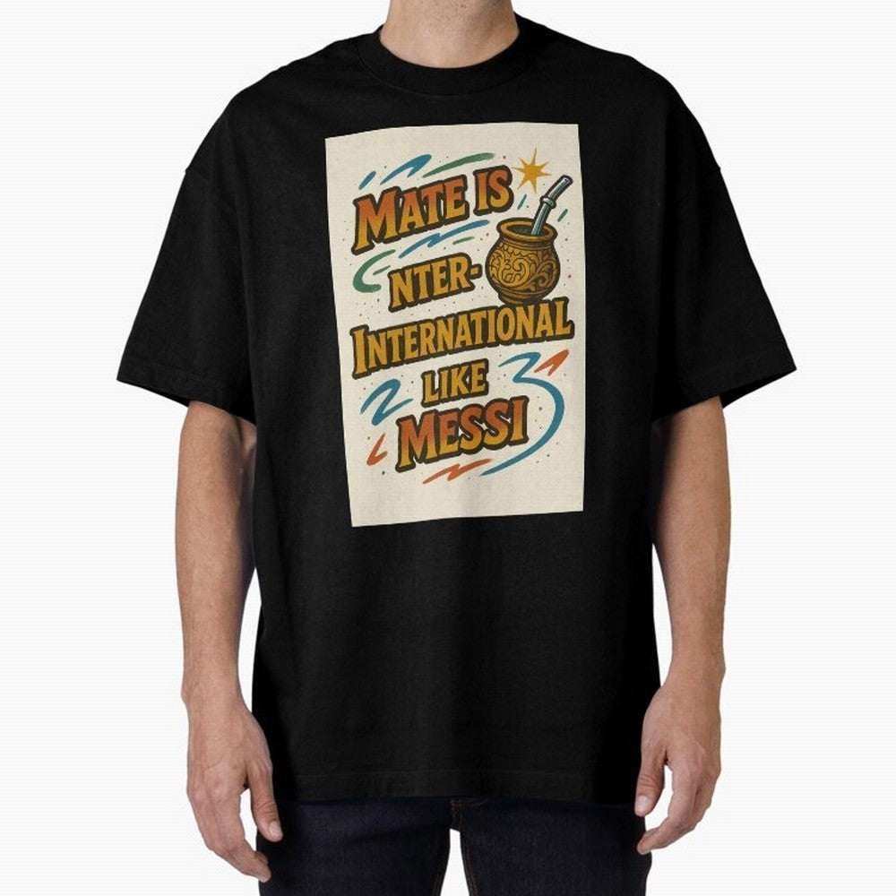 Mate is International Like Messi ¨C Argentinian Design with Pride Classic T-Shirt Bring Bold Fan Energy to Match Day Hype around FIFA World Cup 2026 USA Canada Mexico, Neymar, England, Classic Soccer Heritage, Championship Pressure, Fan Loyalty and