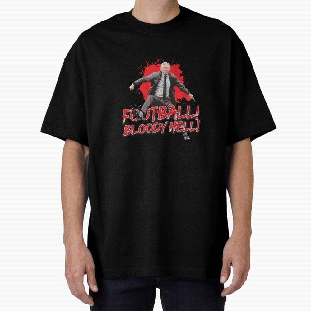 Sir Alex Ferguson - FOOTBALL BLOODY HELL! Essential T-Shirt Embrace FIFA World Cup 2026 Featuring Messi, CR7 and Mbappe, England and Germany Energy, Championship Spirit, Famous Goals, Roaring Crowds and International Football Unity; Great for