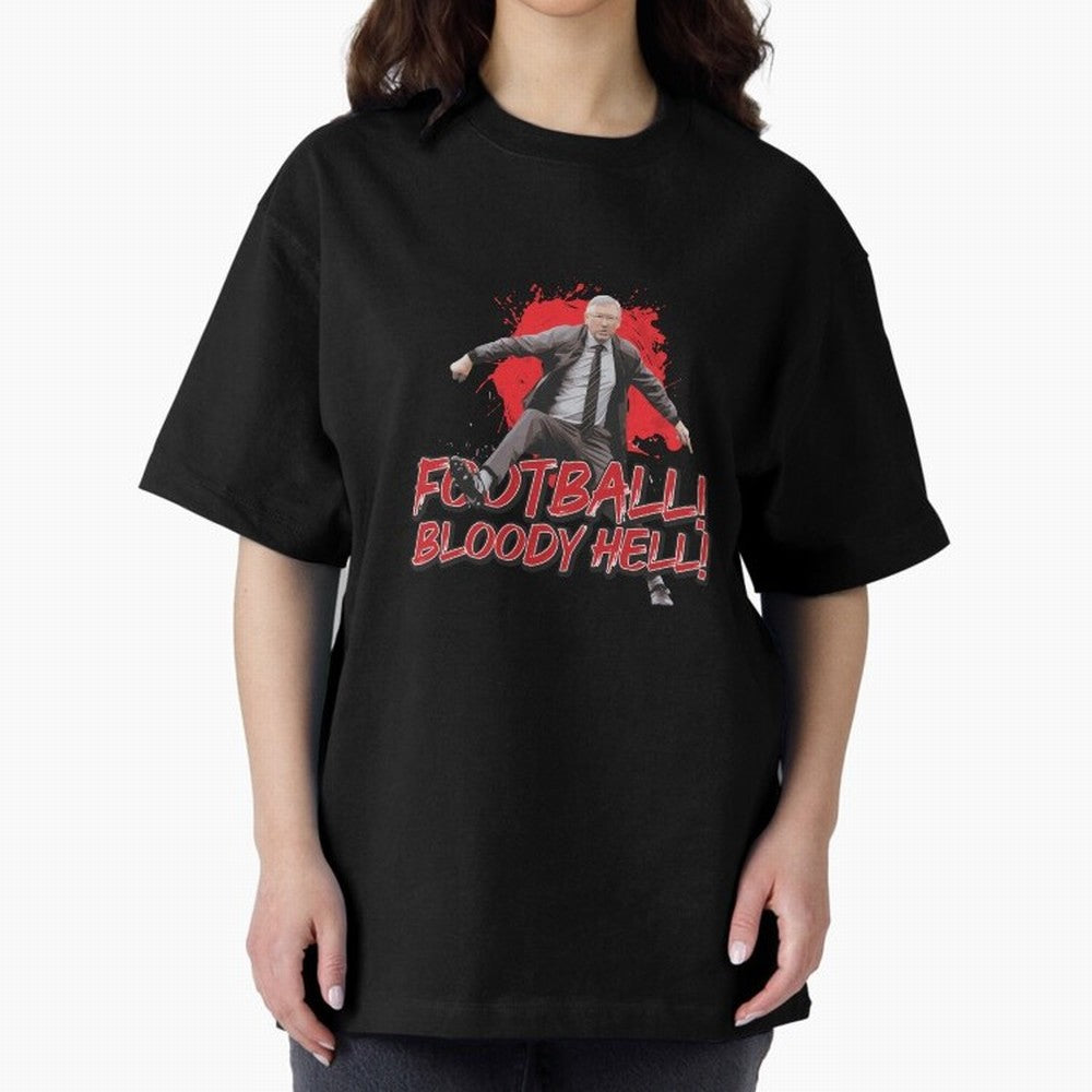 Sir Alex Ferguson - FOOTBALL BLOODY HELL! Essential T-Shirt Embrace FIFA World Cup 2026 Featuring Messi, CR7 and Mbappe, England and Germany Energy, Championship Spirit, Famous Goals, Roaring Crowds and International Football Unity; Great for