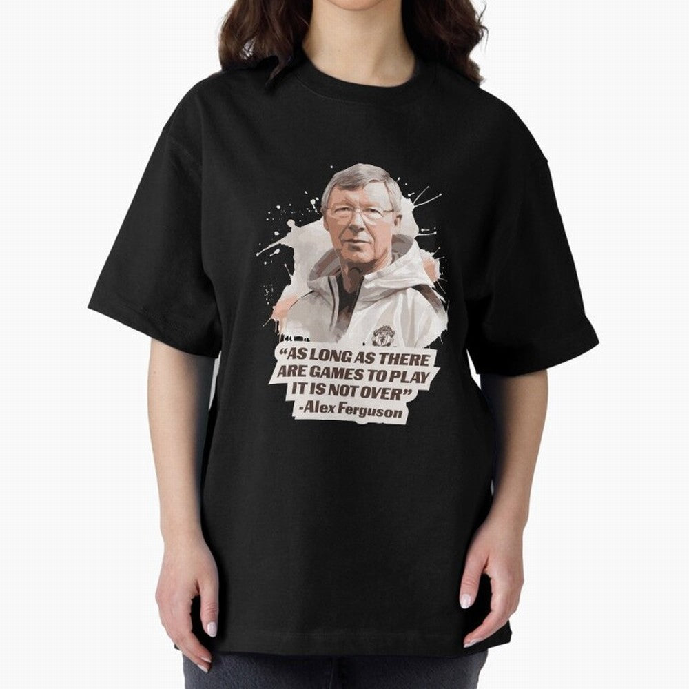 Sir Alex Ferguson - It Is Not Over Yet Essential T-Shirt Bring Home FIFA World Cup 2026 Capturing Messi, Neymar and Mbappe, France Energy, Football Passion, Legendary Performances, Festival Vibes and Supporter Community; Made for Collectors Who