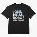 Que miras bobo anda pa alla Classic T-Shirt Represent FIFA World Cup 2026 Group Stage for Fans of Messi, CR7 and Mbappe and Spain, Bringing Tournament Hype, Historic Matchups, Family Viewing Parties and Global Sports Pride; Ideal for Fans Who