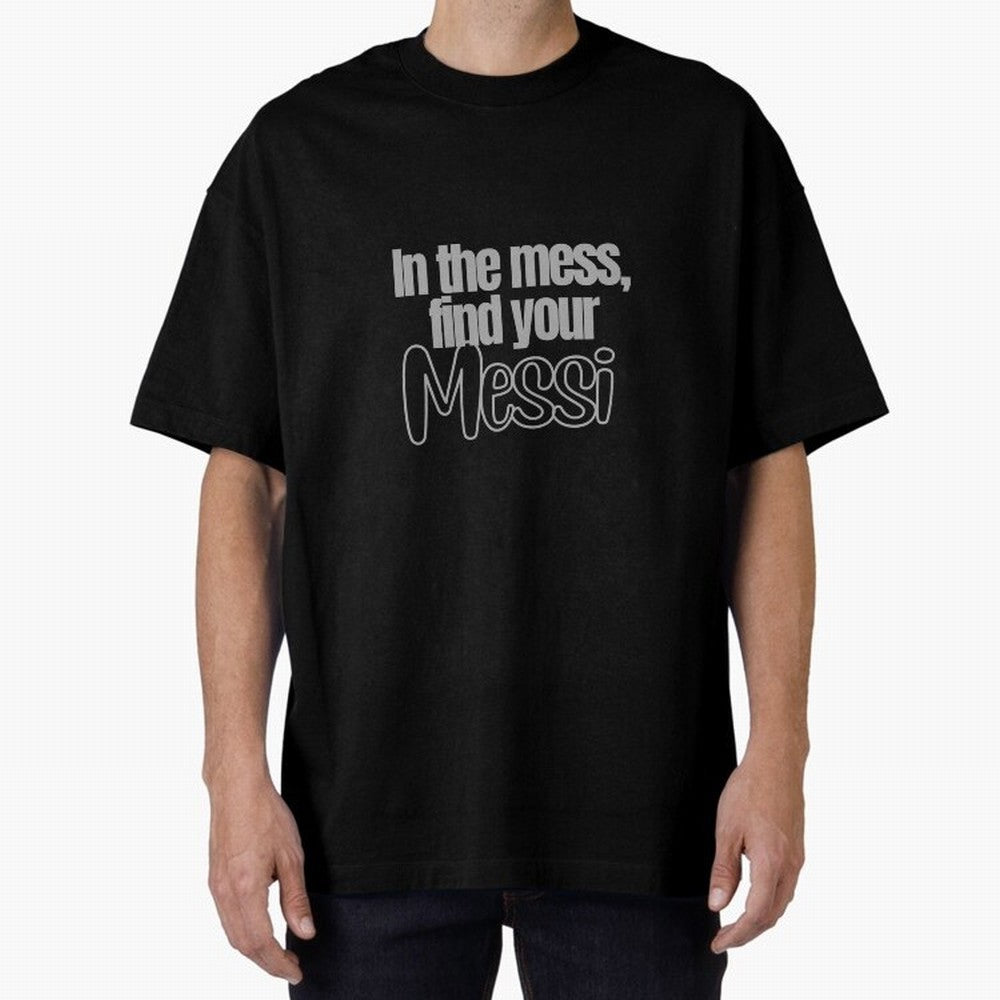 In the mess, find your Messi Sticker Soccer Futbol Quote Oversized T-Shirt Show Love for Legendary Goals in FIFA World Cup 2026 USA Canada Mexico for Fans of Haaland and Mbappe and Portugal, Spain and Germany, Bringing Sports Nostalgia,