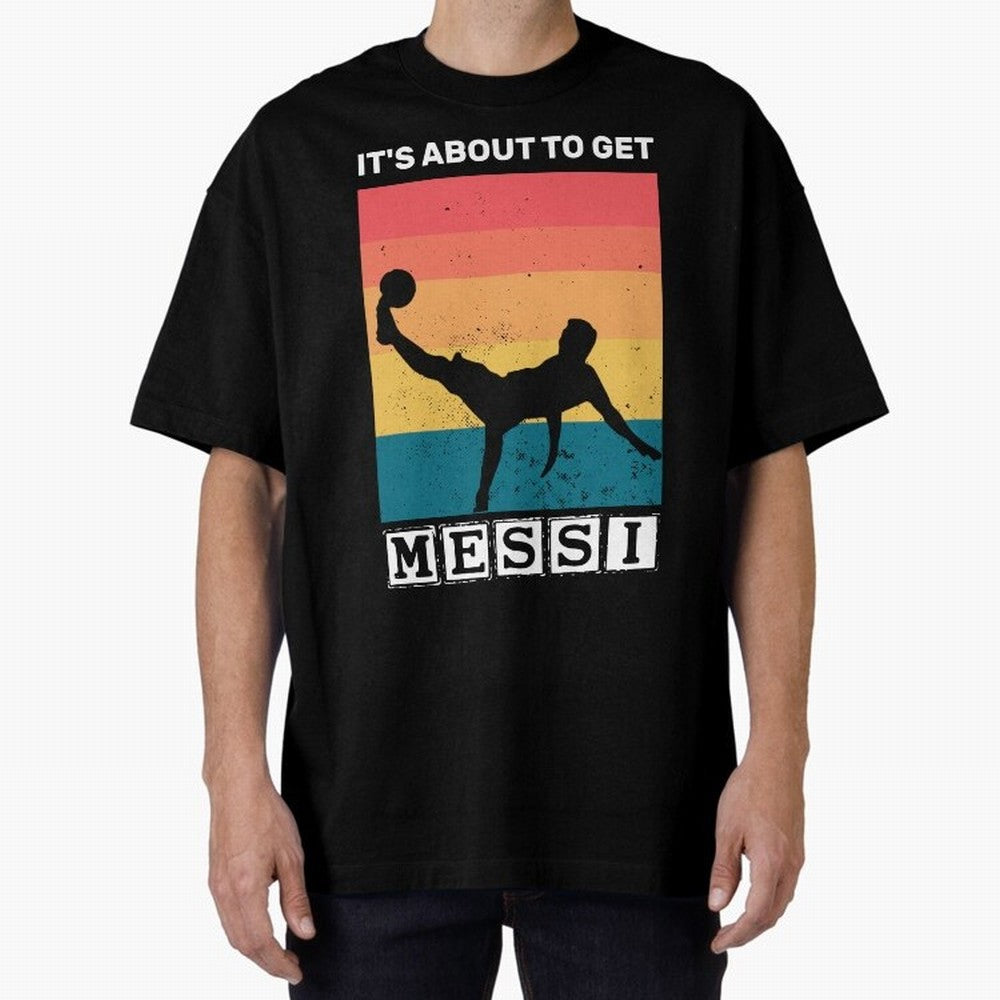 Its about to get messi T-Shirt Classic T-Shirt Honor the Football Icons of FIFA World Cup 2026 for Fans of Messi and Portugal, Bringing Fan Favorite Moments, National Team Passion, Big Match Drama and Soccer History; Ideal for Football Dads,