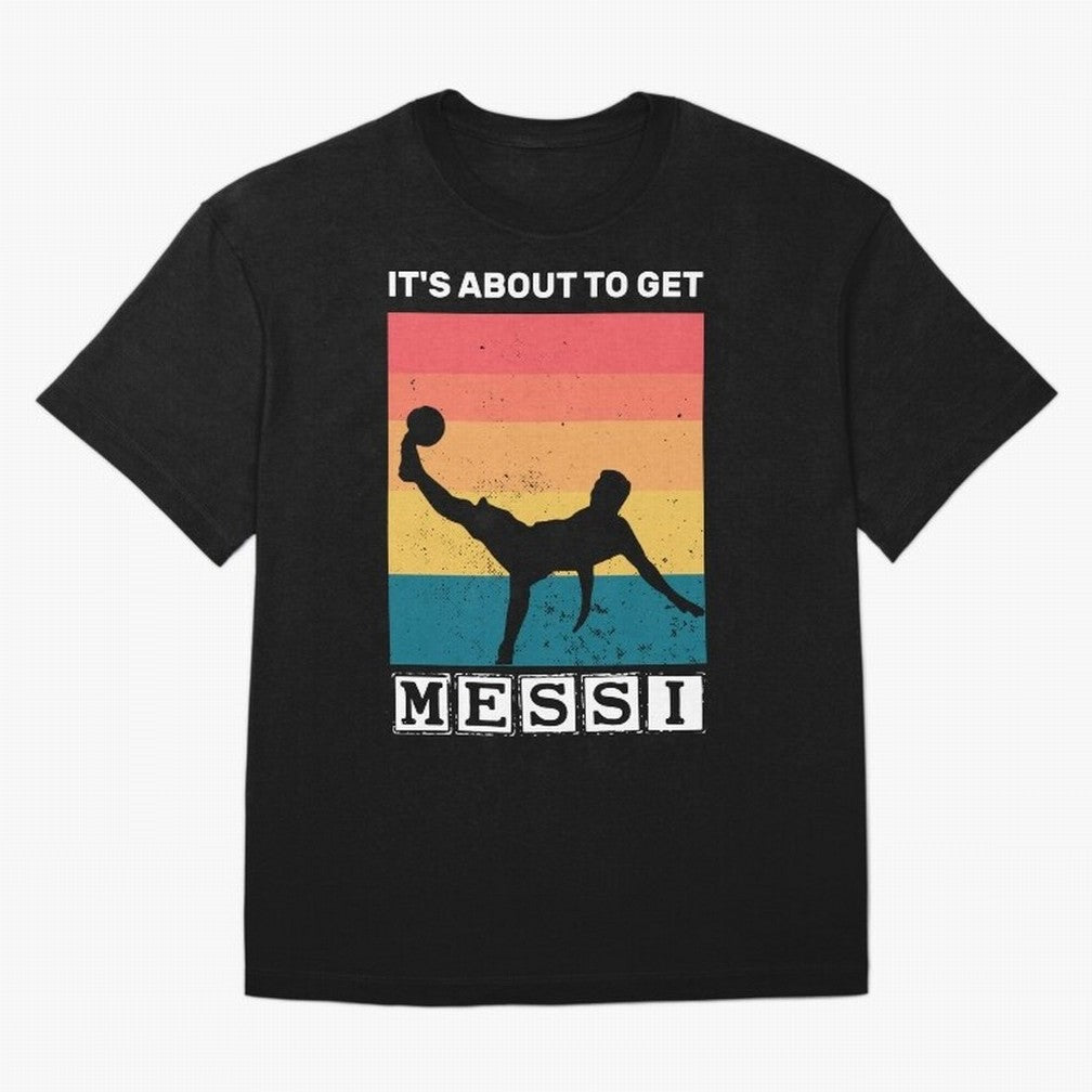 Its about to get messi T-Shirt Classic T-Shirt Honor the Football Icons of FIFA World Cup 2026 for Fans of Messi and Portugal, Bringing Fan Favorite Moments, National Team Passion, Big Match Drama and Soccer History; Ideal for Football Dads,