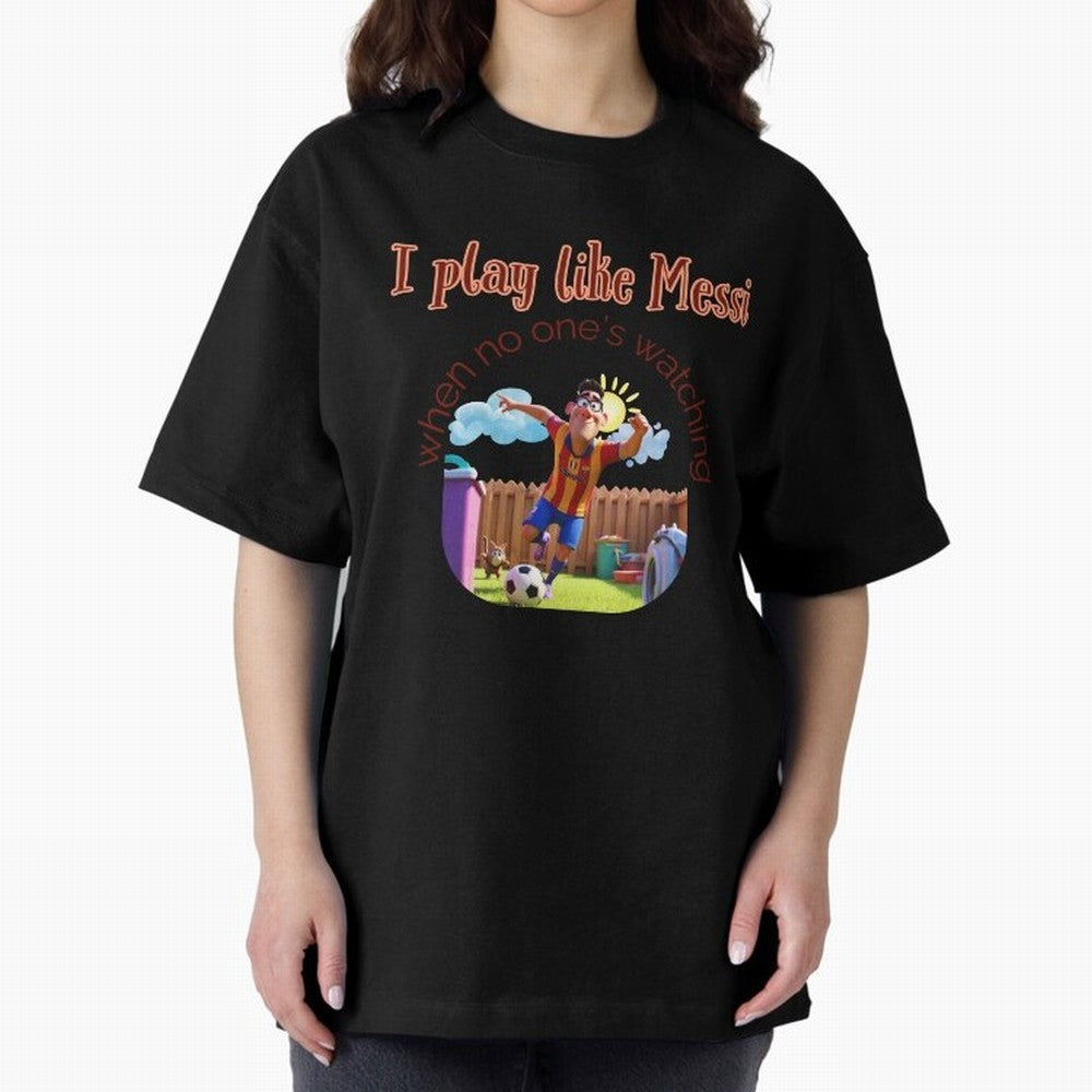 Funny Soccer Shirt & Mug ¨C I Play Like Messi When No One¡¯s Watching Oversized T-Shirt Celebrate Football Heritage in the FIFA World Cup 2026 Group Stage Journey through Haaland and Mbappe Highlights, Portugal, Spain and Germany Pride, Stadium