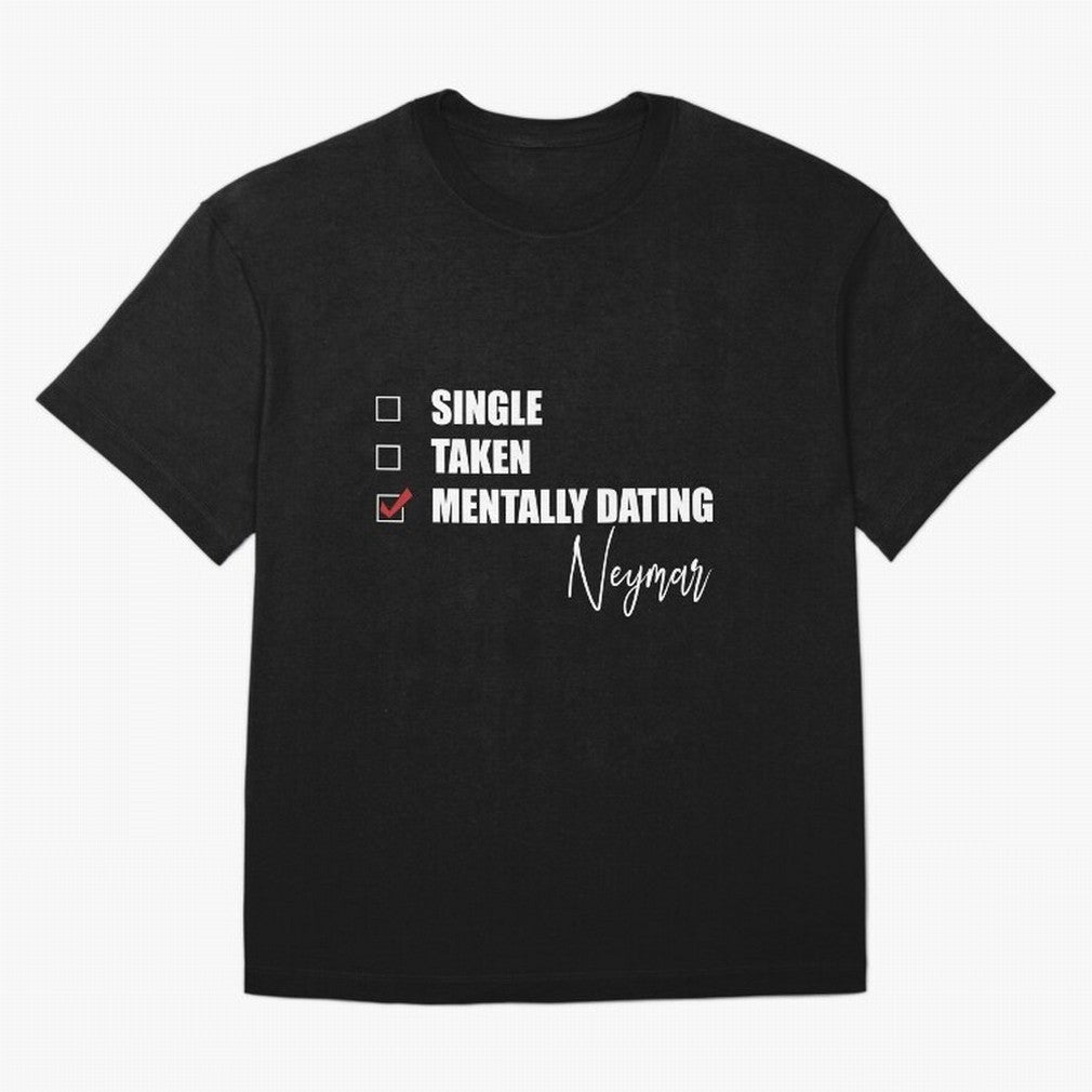 Mentally Dating Neymar Essential T-Shirt Relive the Noise and Pride of the FIFA World Cup 2026 USA Canada Mexico Journey through Neymar, Haaland and Cristiano Ronaldo Highlights, England Pride, Stadium Memories, Football Loyalty, International