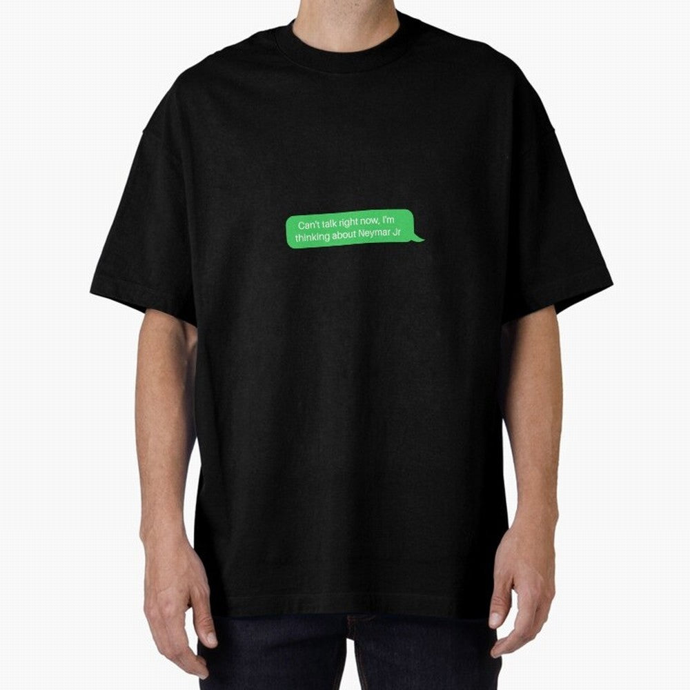 Can't talk right now, I'm thinking about Neymar Jr Green Text Classic T-Shirt Celebrate Football Dreams Across Global Football Passion for FIFA World Cup 2026, Connected to Cristiano Ronaldo, Haaland and CR7, France and Portugal, Stadium Memories,