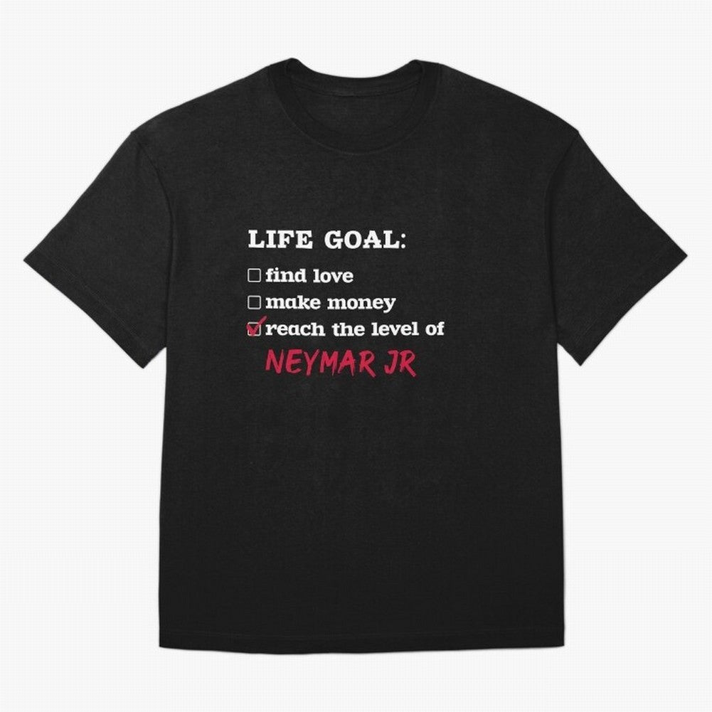 Life goal - Neymar Jr Classic T-Shirt Bring Global Tournament Vibes to the FIFA World Cup 2026 Journey through Neymar, Haaland and Cristiano Ronaldo Highlights, Netherlands Pride, Retro Football Energy, Iconic Rivalries, Trophy Chase Drama and