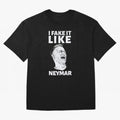 I FAKE IT LIKE NEYMAR Oversized T-Shirt Celebrate Classic Football Spirit in the FIFA World Cup 2026 Group Stage Journey through Mbappe Highlights, Argentina, France and Brazil Pride, Sports Nostalgia, International Competition, Famous Players and