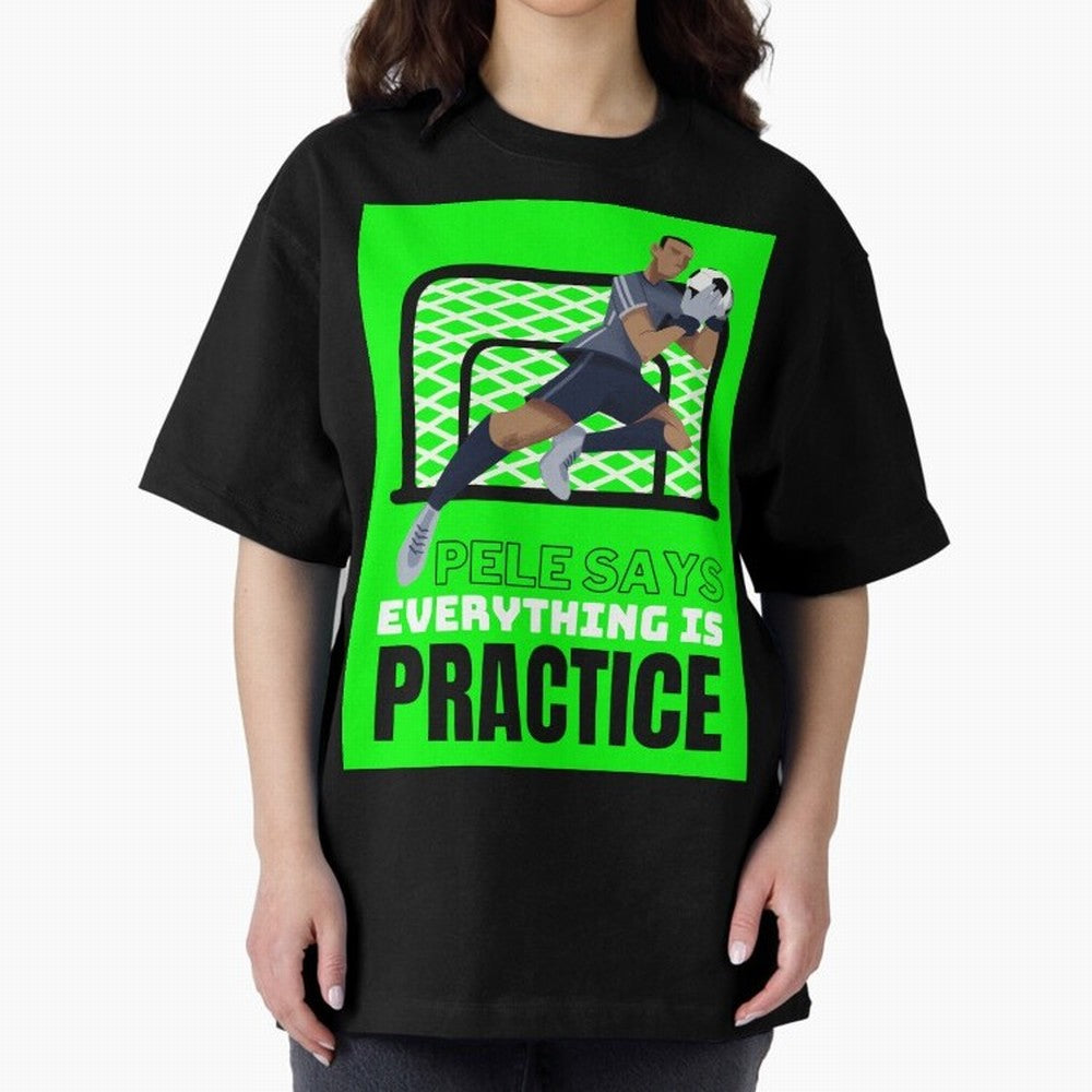 Pele Says Everything is Pratice Graphic Classic T-Shirt Celebrate Supporters United by Match Day Hype around FIFA World Cup 2026 USA Canada Mexico, Mbappe and Neymar, Spain and Netherlands, Sports Nostalgia, International Competition, Famous