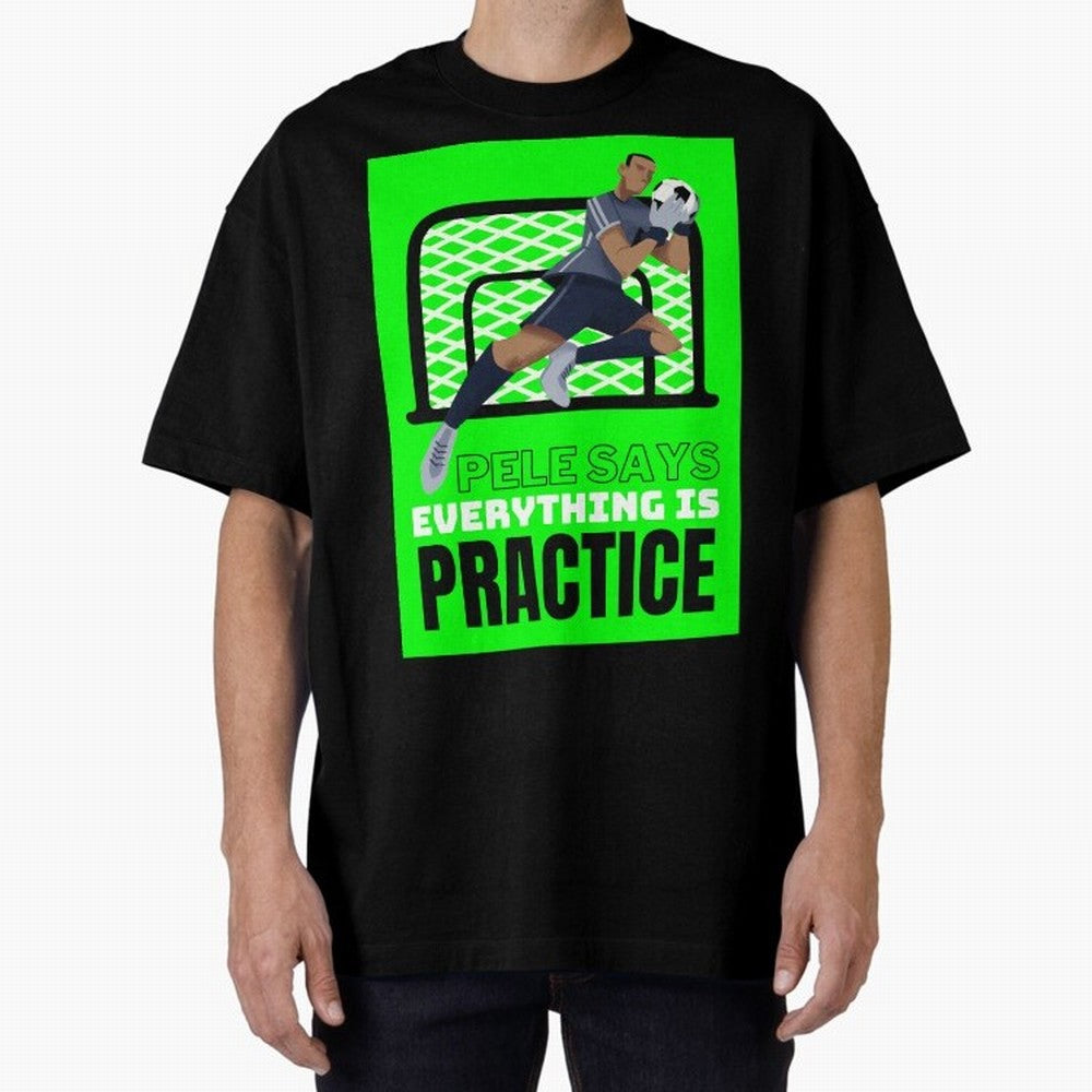 Pele Says Everything is Pratice Graphic Classic T-Shirt Celebrate Supporters United by Match Day Hype around FIFA World Cup 2026 USA Canada Mexico, Mbappe and Neymar, Spain and Netherlands, Sports Nostalgia, International Competition, Famous