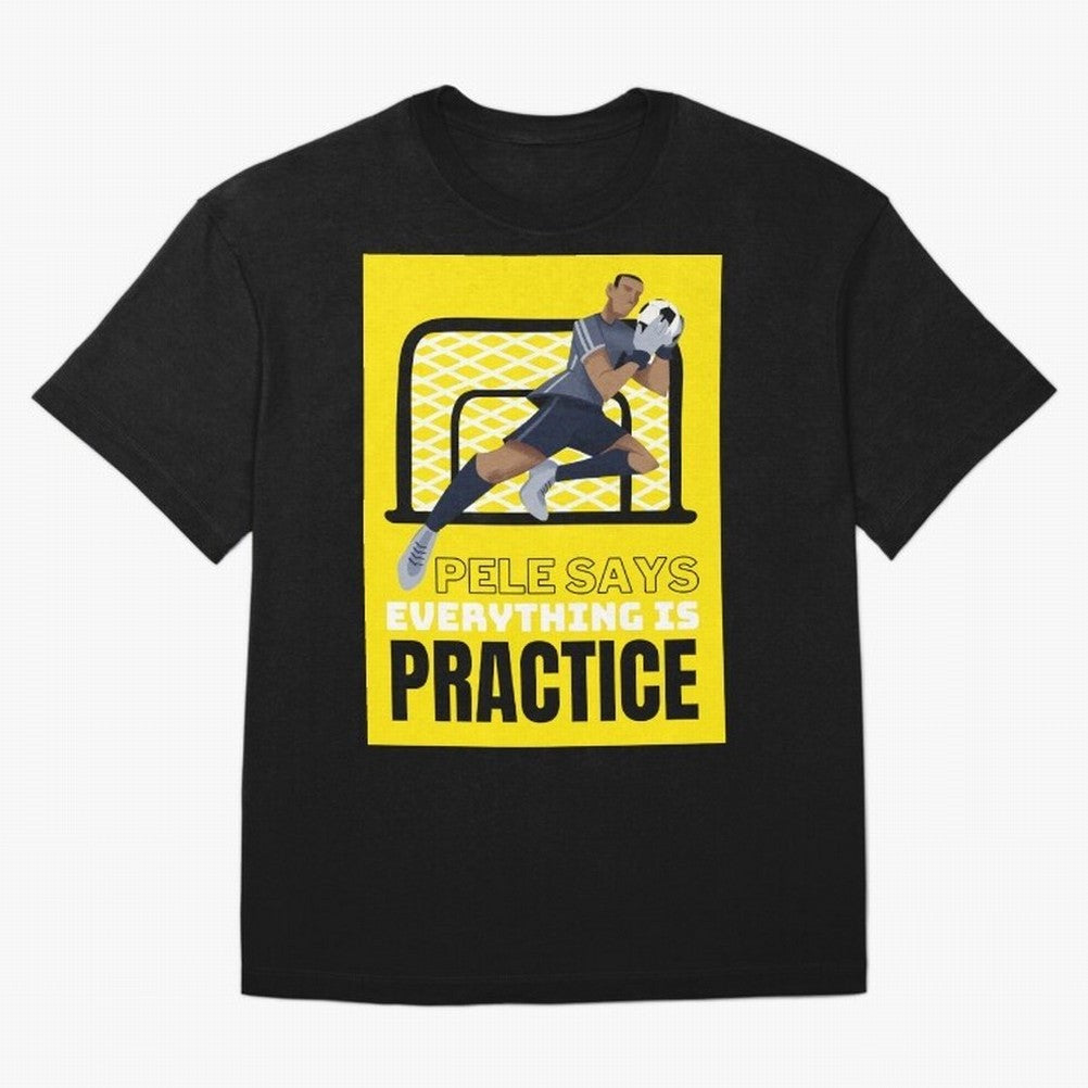 Pele Says Everything is Pratice Graphic Oversized T-Shirt Showcase the FIFA World Cup 2026 USA Canada Mexico Journey through Messi Highlights, England and Germany Pride, Soccer Culture, Superstar Moments, National Team Dreams and Competitive Fire;