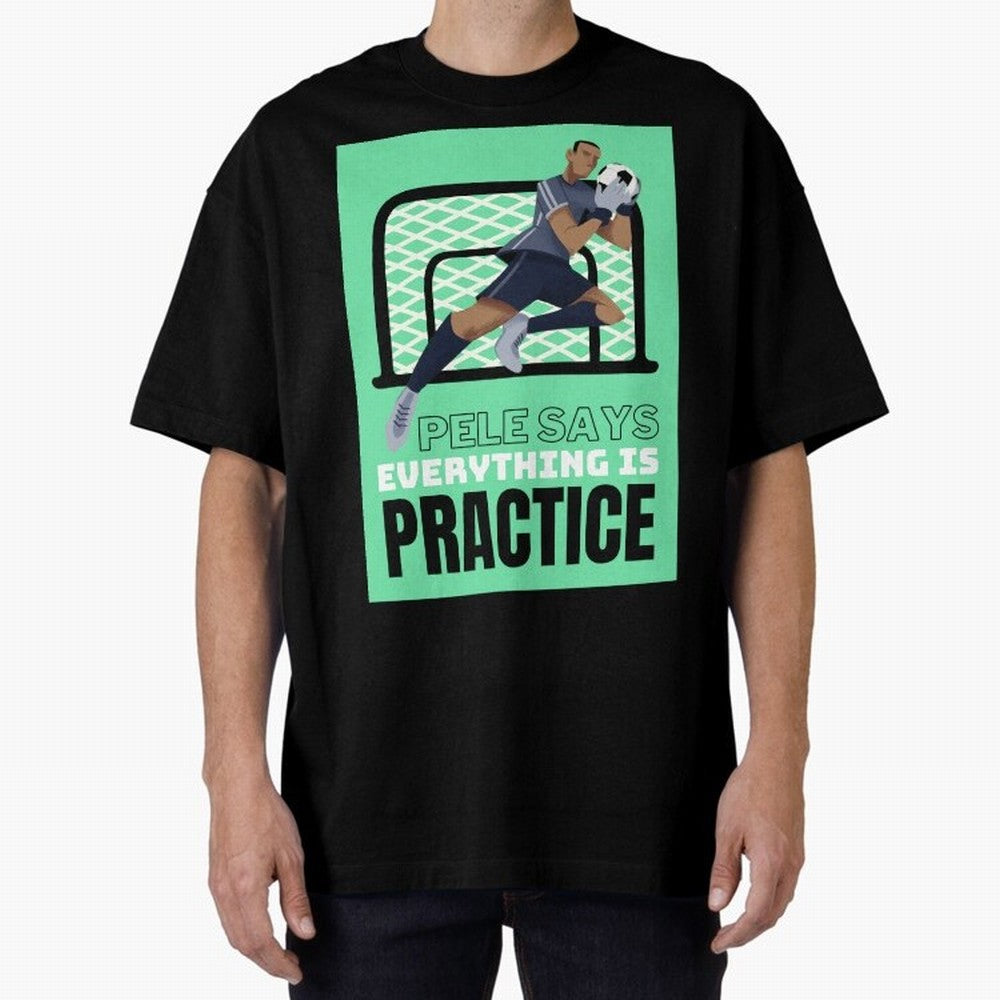 Pele Says Everything is Pratice Graphic Classic T-Shirt Support Match Day Hype around FIFA World Cup 2026 USA Canada Mexico, Neymar, Haaland and Cristiano Ronaldo, Brazil, Portugal and Argentina, Worldwide Fan Energy, Dramatic Goals, Stadium Lights